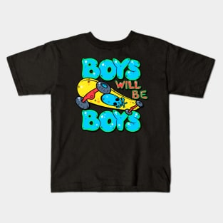 boys will by boys Kids T-Shirt